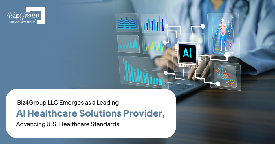 Biz4Group LLC Emerges as a Leading AI Healthcare Solutions Provider, Advancing U.S. Healthcare Standards