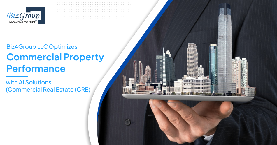 Biz4Group LLC Optimizes Commercial Property Performance with AI Solutions (Commercial Real Estate (CRE))