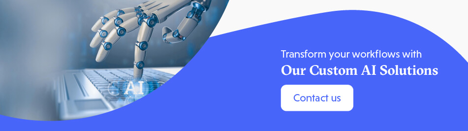 transform-your-workflows-with-our-custom-ai-solutions