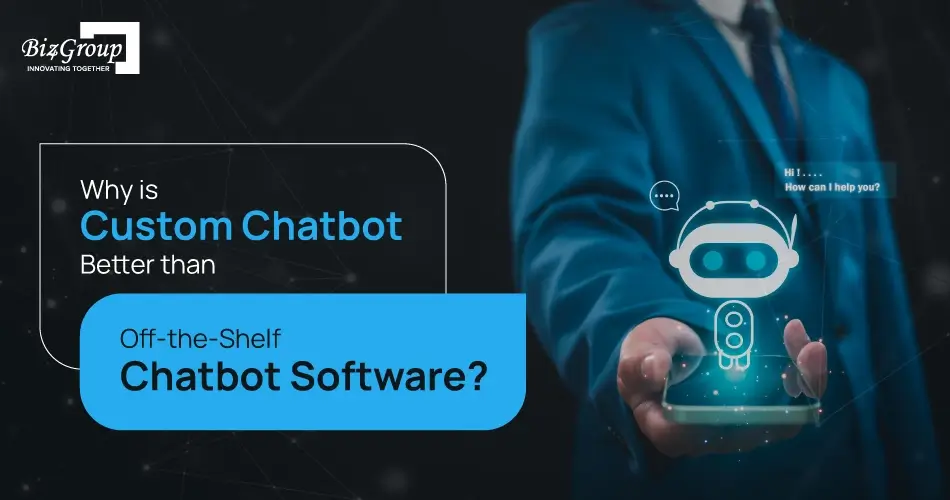 why-is-custom-chatbot-better-than-off-the-shelf-chatbot-software
