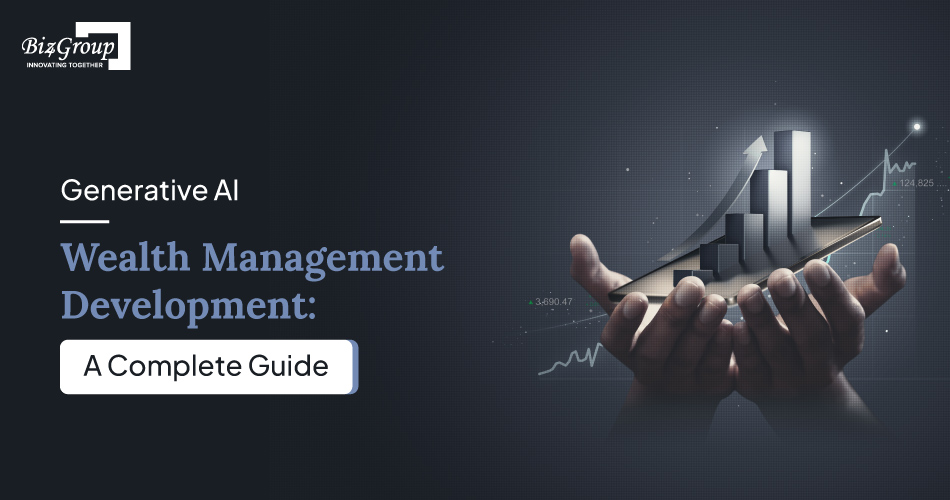 generative-ai-wealth-management-development-a-complete-guide