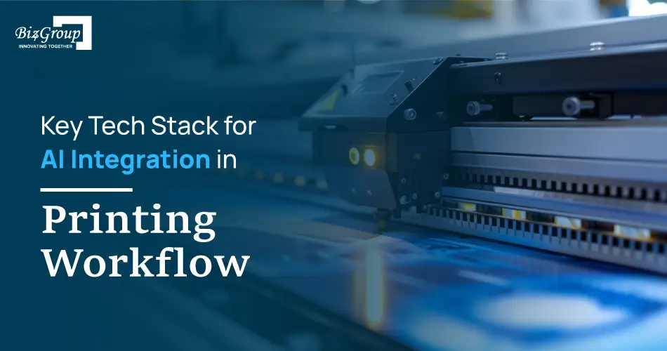 tech-stack-to-focus-on-before-you-decide-to-integrate-ai-in-your-printing-workflow