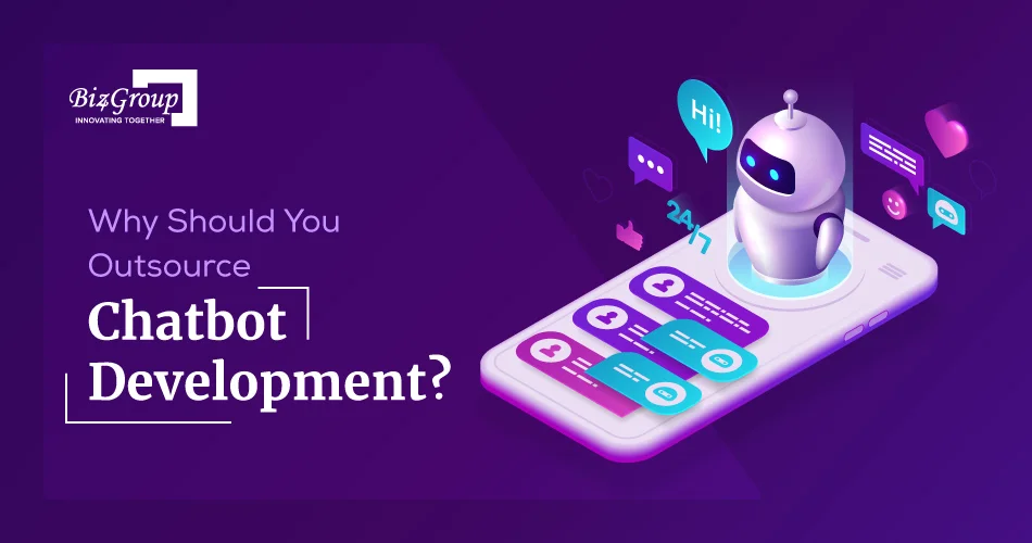 Why Should You Outsource Chatbot Development?