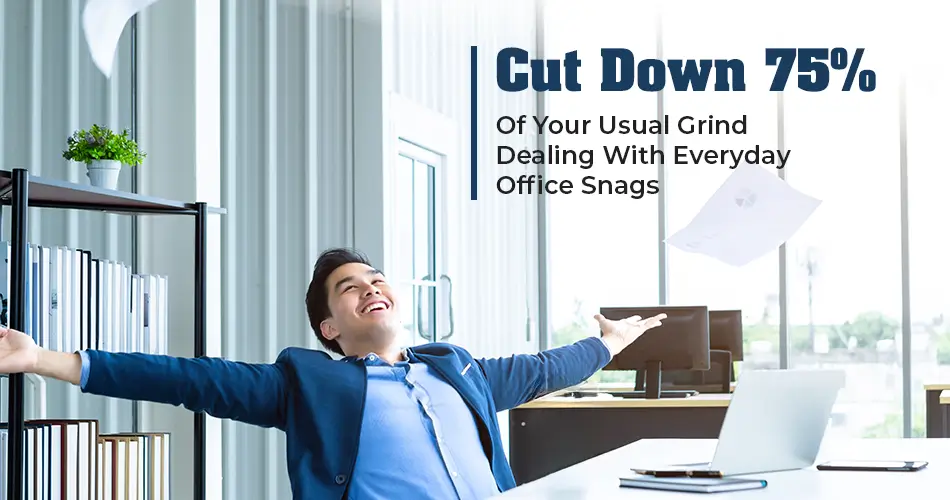 cut-down-75-per-of-your-usual-grind-dealing-with-everyday-office-snags