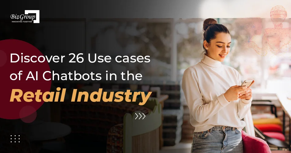 Use Cases of AI Chatbots in the Retail Industry
