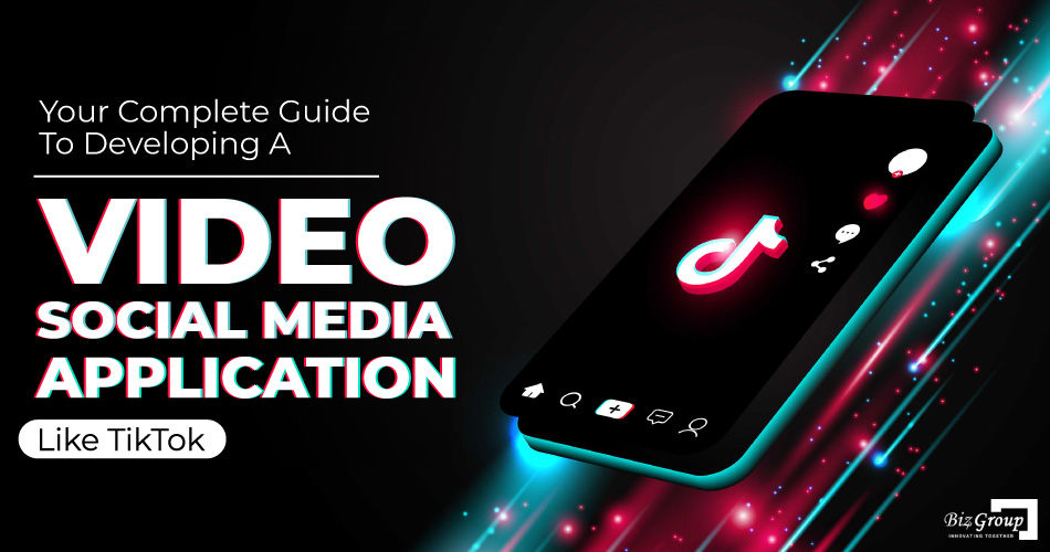 your-complete-guide-to-developing-a-video-social-media-application-like-tiktok